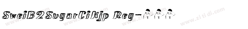 SweiB2SugarCiKjp Reg字体转换